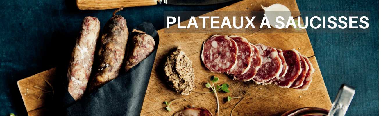 ACHETER UN PLATEAU DE SAUCISSES